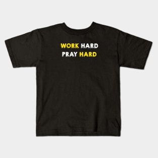 Work hard pray hard Kids T-Shirt